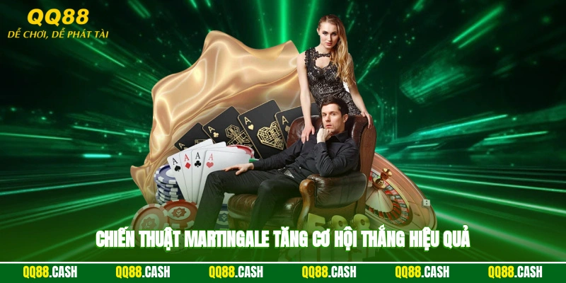 Chiến thuật martingale tăng cơ hội thắng hiệu quả